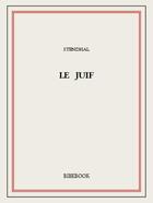 Couverture du livre « Le Juif » de Stendhal aux éditions Bibebook