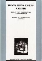 Couverture du livre « Vampir roman tout en couleurs et en lambeaux » de Hanns Heinz Ewers aux éditions L'age D'homme