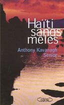 Couverture du livre « Haiti Sangs Meles » de Antony Kavanagh aux éditions Michel Lafon