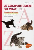 Couverture du livre « Le comportement du chat de A à Z ; comprendre et agir ; les conseils d'une vétérinaire comportementaliste » de Valerie Dramard aux éditions Eugen Ulmer