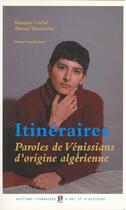 Couverture du livre « Itinéraires ; paroles de vénissians d'origine algérienne » de Maurice Corbel et Ahmed Khenniche aux éditions Elah