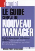 Couverture du livre « Le guide complet du nouveau manager » de Dominique Perez aux éditions L'express