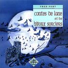 Couverture du livre « Contes de lune et de hiboux sorciers » de Fred Fort aux éditions Editions Des Regionalismes