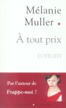 Couverture du livre « À tout prix » de Mélanie Muller aux éditions Blanche