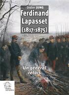 Couverture du livre « Ferdinand Lapasset (1817-1875) : un général rétais » de Didier Jung aux éditions Les Indes Savantes