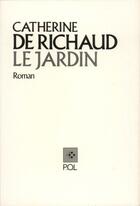 Couverture du livre « Le jardin » de Catherine De Richaud aux éditions P.o.l