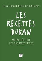 Couverture du livre « Les recettes dukan » de Pierre Dukan Dr aux éditions Editions De La Loupe