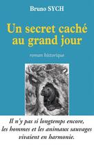 Couverture du livre « Un secret caché au grand jour » de Bruno Sych aux éditions Lucien Souny