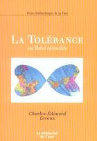 Couverture du livre « La Tolerance Ou Babel Reconciliee » de Charles-Edouard Leroux aux éditions Memorial De Caen