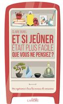 Couverture du livre « Et si jeûner était plus facile que vous ne pensiez ? » de Claire Burel aux éditions Lanore