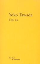 Couverture du livre « L'oeil nu » de Yoko Tawada aux éditions Verdier