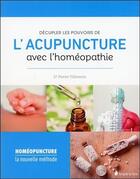 Couverture du livre « Décupler le pouvoir de l'acupuncture avec l'homéopathie » de Pierre Tillement aux éditions Sang De La Terre