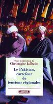 Couverture du livre « Le Pakistan, carrefour de tensions régionales » de Christophe Jaffrelot aux éditions Complexe