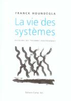 Couverture du livre « La Vie Des Systemes » de Franck Houndegla aux éditions Act Mem