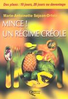 Couverture du livre « Mince ! un régime créole » de Marie-Antoinette Sejean-Ortole aux éditions Orphie