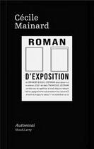 Couverture du livre « Roman d'exposition » de Cecile Mainardi aux éditions Art Et Fiction