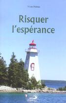 Couverture du livre « Risquer l'esperance » de Yvon Poitras aux éditions Mediaspaul