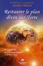 Couverture du livre « Restaurer le plan divin sur terre » de Amlas-Marie aux éditions Dauphin Blanc