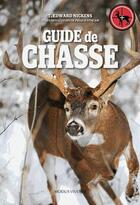 Couverture du livre « Guide de chasse » de T. Edward Nickens aux éditions Modus Vivendi