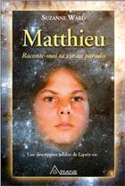 Couverture du livre « Matthieu ; raconte-moi ta vie au paradis » de Suzanne Ward aux éditions Ariane