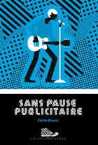 Couverture du livre « Sans pause publicitaire » de Emilie Rivard aux éditions Bayard Canada Livres