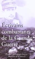 Couverture du livre « Ecrivains combattants de la grande guerre » de  aux éditions Bernard Giovanangeli