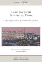 Couverture du livre « Laisse ton esprit prendre son essor - la pedopsychiatrie dynamique en question » de Didier Houzel aux éditions Hublot