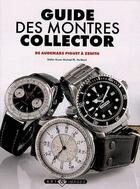 Couverture du livre « Guide des montres collector » de Stefan Muser aux éditions Art Et Images