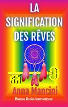 Couverture du livre « LA SIGNIFICATION DES REVES » de Mancini Anna aux éditions Buenos Books