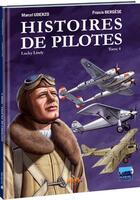 Couverture du livre « Histoires de pilotes t.4 ; Charles Lindbergh ; Lucky Lindy » de Eric Stoffel aux éditions Idees Plus
