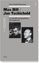 Couverture du livre « Max Bill contre Jan Tschichold » de Bosshard H R/Hochuli aux éditions Editions B42