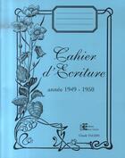 Couverture du livre « Cahier d'écriture ; année 1949-1950 » de Claude Taudin aux éditions Encre Violette