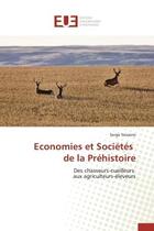 Couverture du livre « Economies et societes de la prehistoire » de Svizzero-S aux éditions Editions Universitaires Europeennes