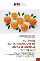 Couverture du livre « Potentiel biotechnologique de l'huile essentielle citrus x sp - profil chimique et potentiel biotech » de Ferreira/Das Chagas aux éditions Editions Universitaires Europeennes