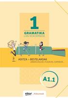 Couverture du livre « Gramatika lan-koadernoa 1 (a1.1) aditza + bestelakoak » de Batzuk aux éditions Elkar