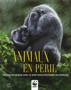 Couverture du livre « Animaux en péril ; autour du monde avec le WWF pour protéger les espèces » de  aux éditions White Star