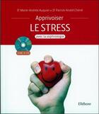 Couverture du livre « Apprivoiser le stress avec la sophrologie - livre + cd » de Auquier/Chene aux éditions Ellebore