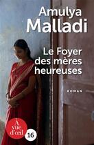 Couverture du livre « Le foyer des mères heureuses » de Amulya Malladi aux éditions A Vue D'oeil