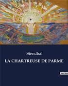 Couverture du livre « LA CHARTREUSE DE PARME » de Stendhal aux éditions Culturea