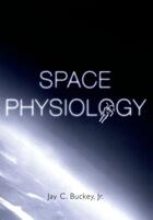 Couverture du livre « Space Physiology » de Buckey Jay C aux éditions Oxford University Press Usa