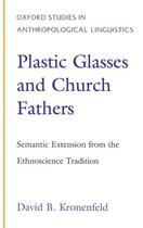 Couverture du livre « Plastic Glasses and Church Fathers: Semantic Extension From the Ethnos » de Kronenfeld David aux éditions Oxford University Press Usa