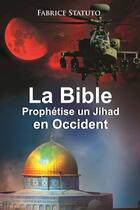 Couverture du livre « La bible prophetise un jihad en occident » de Statuto Fabrice aux éditions Lulu