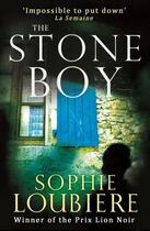 Couverture du livre « The Stone Boy » de Sophie Loubiere aux éditions Little Brown Book Group Digital