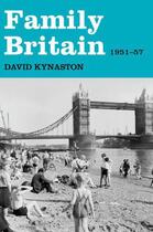 Couverture du livre « Family britain 1951-1957 » de Kynaston David aux éditions Editions Racine