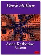 Couverture du livre « Dark Hollow » de Anna Katherine Green aux éditions Ebookslib