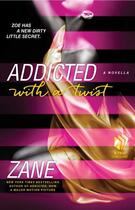 Couverture du livre « Zane's Addicted with a Twist » de Zane Colette aux éditions Atria Books