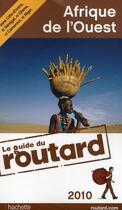 Couverture du livre « Guide Du Routard ; Afrique De L'Ouest (Edition 2010) » de  aux éditions Hachette Tourisme