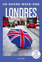 Couverture du livre « Un grand week-end : Londres » de Collectif Hachette aux éditions Hachette Tourisme