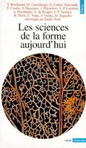 Couverture du livre « Les sciences de la forme aujourd'hui » de Noel (Dir.) Emile aux éditions Points