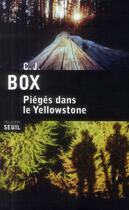 Couverture du livre « Piégés dans le Yellowstone » de C. J. Box aux éditions Seuil